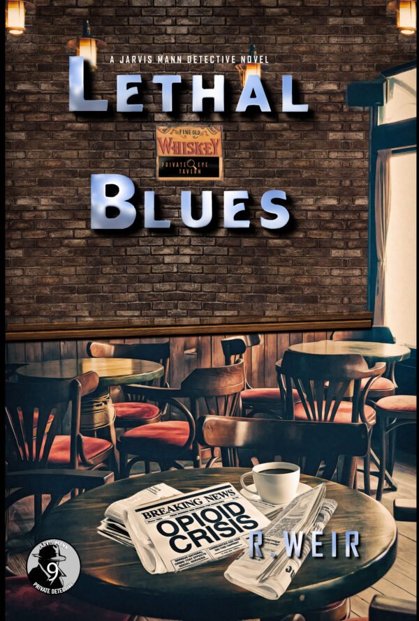 Lethal Blues: A Jarvis Mann Hardboiled Detective Mystery Novel