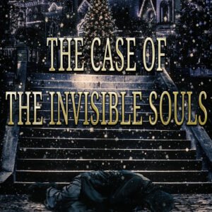 The Case of the Invisible Souls: A Jarvis Mann Detective HardBoiled Mystery Novella