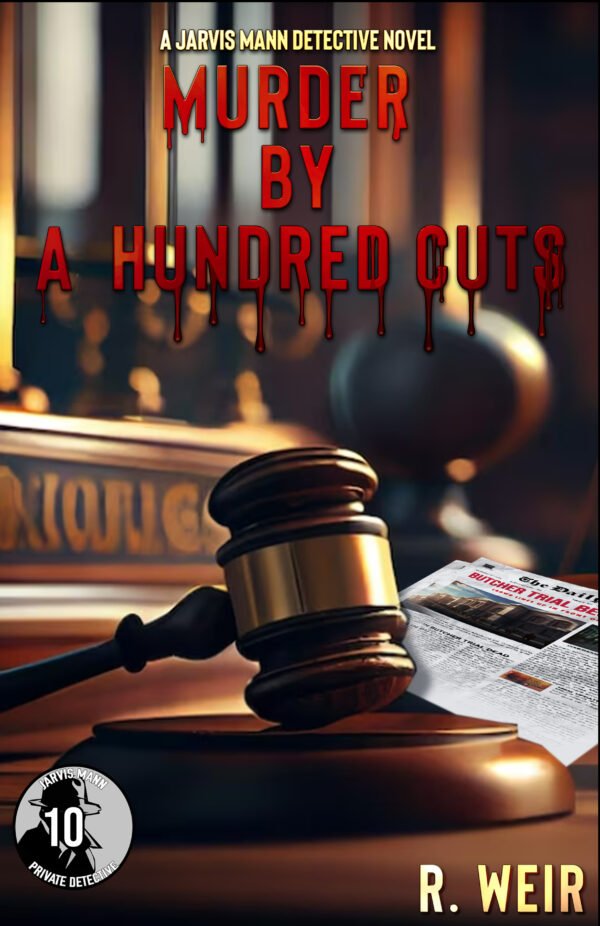 Murder by a Hundred Cuts: A Jarvis Mann Hardboiled Detective Mystery Novel