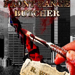The Front Range Butcher: A Jarvis Mann Private Detective HardBoiled Mystery Novel